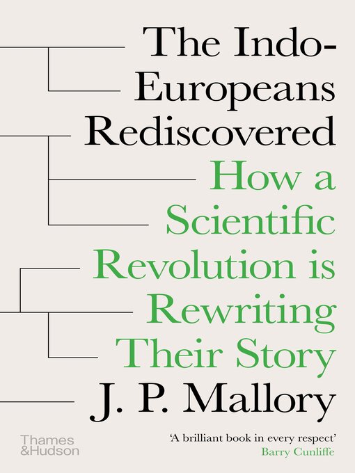 Title details for The Indo-Europeans Rediscovered by J. P. Mallory - Wait list